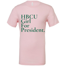 Load image into Gallery viewer, HBCU Girl For President
