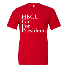 Load image into Gallery viewer, HBCU Girl For President
