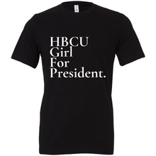 Load image into Gallery viewer, HBCU Girl For President
