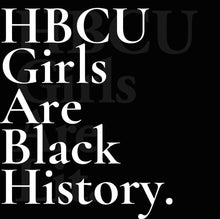 Load image into Gallery viewer, Limited &quot;HBCU Girls Black History.&quot; Hoodie
