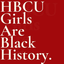 Load image into Gallery viewer, Limited &quot;HBCU Girls Black History.&quot; Hoodie
