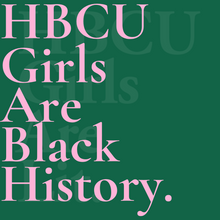 Load image into Gallery viewer, Limited &quot;HBCU Girls Black History.&quot; Hoodie

